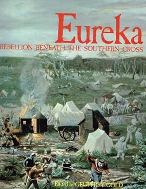 Image du vendeur pour Eureka: Rebellion Beneath the Southern Cross mis en vente par Berry Books