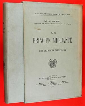 Un Principe Mercante : Studio Sulla Espansione Coloniale Italiana. - Riproduzione in facsimile de...