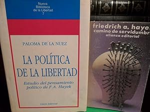 Imagen del vendedor de LA POLTICA DE LA LIBERTAD Estudio del pensamiento poltico de F.A. Hayek + CAMINO DE SERVIDUMBRE ( 2 libros) a la venta por Libros Dickens