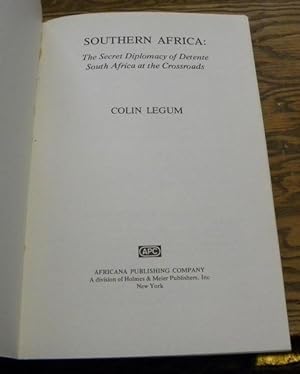 Immagine del venditore per SOUTHERN AFRICA. THE SECRET DIPLOMACY OF DETENTE. SOUTH AFRICA AT THE CROSS ROADS. venduto da Parnassus Book Service, Inc