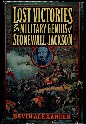 Lost Victories : The Military Genius of Stonewall Jackson