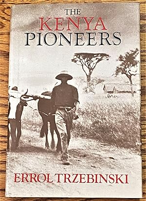 Bild des Verkufers fr The Kenya Pioneers zum Verkauf von My Book Heaven