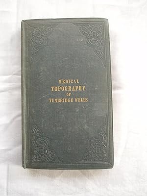 A Medical Topography of Tunbridge Wells.