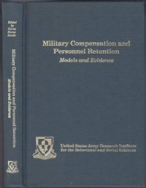 Bild des Verkufers fr Military Compensation and Personnel Retention Models and Evidence zum Verkauf von HORSE BOOKS PLUS LLC