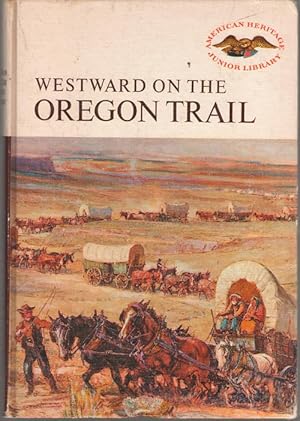 Seller image for Westward On The Oregon Trail for sale by Dan Glaeser Books