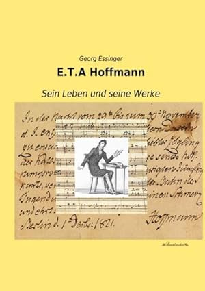 Imagen del vendedor de E.T.A Hoffmann : Sein Leben und seine Werke a la venta por AHA-BUCH GmbH