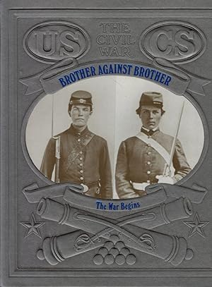 Seller image for Brother Against Brother: The War Begins. The Civil War. Time-Life for sale by Barter Books Ltd