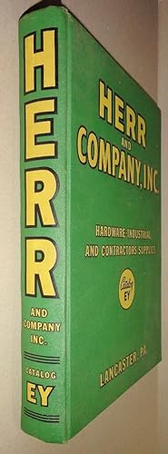 Herr and Company [Trade Catalog] Hardware - Industrial and Contractors Supplies; Catalog EY