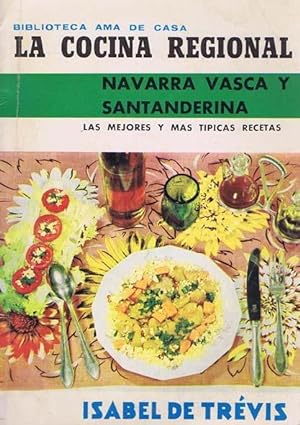 Seller image for LA COCINA REGIONAL. Navarra, Vasca y Santanderina for sale by Librera Races