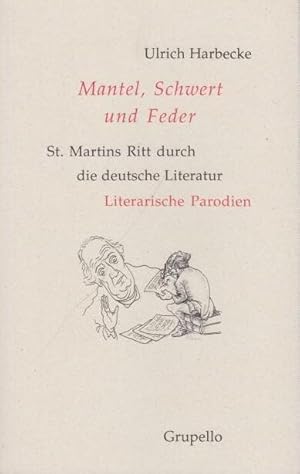 Image du vendeur pour Mantel, Schwert und Feder. St. Martins Ritt durch die deutsche Literatur. Literarische Parodien. mis en vente par Antiquariat Carl Wegner