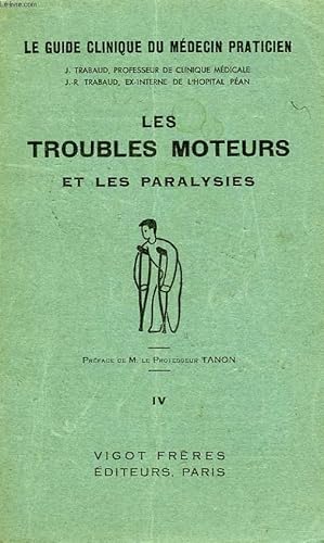 Seller image for LE GUIDE DU MEDECIN PRATICIEN, TOME IV, LES TROUBLES MOTEURS ET LES PARALYSIES for sale by Le-Livre