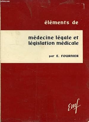 Bild des Verkufers fr ELEMENTS DE MDECINE LEGALE ET DE LEGISLATION MEDICALE zum Verkauf von Le-Livre