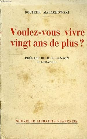 Seller image for VOULEZ-VOUS VIVRE VINGT ANS DE PLUS ? for sale by Le-Livre