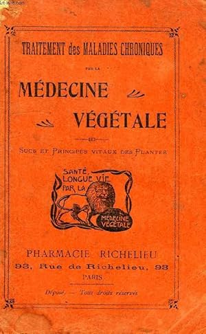 Imagen del vendedor de TRAITEMENT DES MALADIES CHRONIQUES PAR LA MEDECINE VEGETALE, SUCS ET PRINCIPES VITAUX DES PLANTES a la venta por Le-Livre