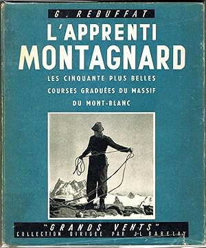 L'apprenti montagnard. Les cinquante plus belles courses graduées du Massif du Mont-Blanc