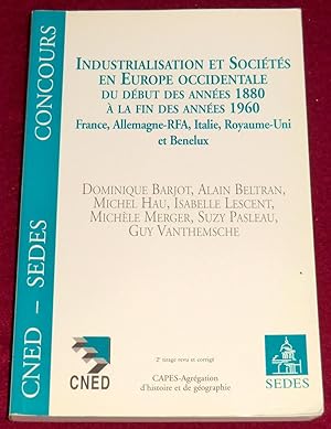 Seller image for INDUSTRIALISATION ET SOCIETES EN EUROPE OCCIDENTALE du dbut des annes 1880  la fin des annes 1960 - France, Allemagne-RFA, Italie, Royaume-Uni et Benelux (CAPES-Agrgation) for sale by LE BOUQUINISTE