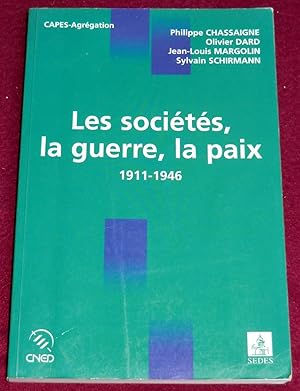 Bild des Verkufers fr LES SOCIETES, LA GUERRE, LA PAIX - 1911-1946 (CAPES-Agrgation) zum Verkauf von LE BOUQUINISTE