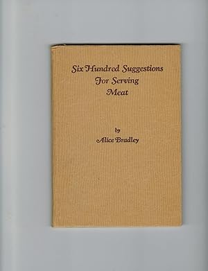 Imagen del vendedor de SIX HUNDRED SUGGESTIONS FOR SERVING MEAT a la venta por Jim Hodgson Books