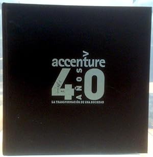 Accenture 40 Años La Transformación De Una Sociedad