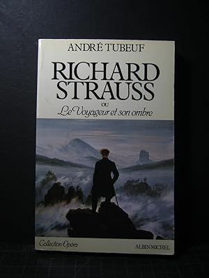 Bild des Verkufers fr Richard Strauss ou Le Voyageur et son ombre zum Verkauf von Encore Books