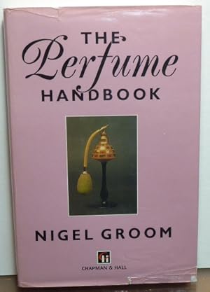 Image du vendeur pour The Perfume Handbook mis en vente par RON RAMSWICK BOOKS, IOBA