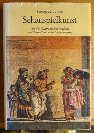 Bild des Verkufers fr Schauspielkunst : von der theatralischen Sendung und dem Wunder der Verwandlung. zum Verkauf von Antiquariat Blschke