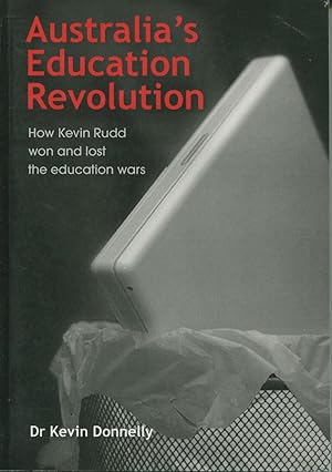 Bild des Verkufers fr Australia's education revolution : how Kevin Rudd won and lost the education wars. zum Verkauf von Lost and Found Books