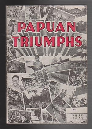 PAPUAN TRIUMPHS.