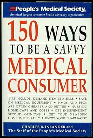 Seller image for 150 Ways to be a Savvy Medical Consumer for sale by Inga's Original Choices