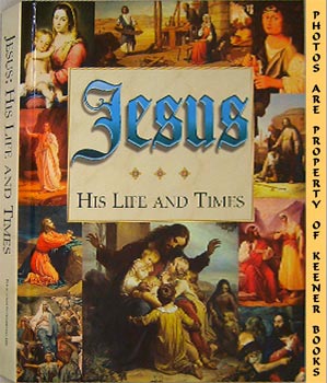 Seller image for Jesus: His Life And Times for sale by Keener Books (Member IOBA)