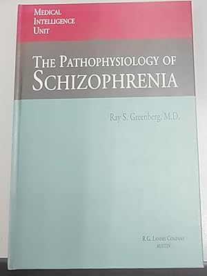 The Pathophysiology of Schizophrenia