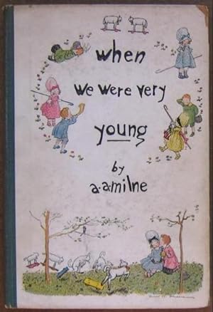 When We Were Very Young / by A. A. Milne [With Decorations by Ernest H. Shepard].