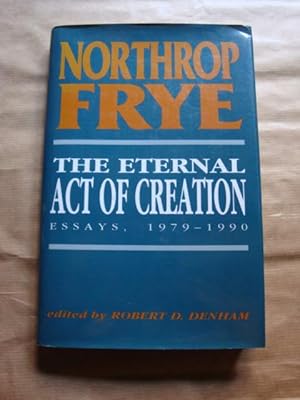 The Eternal Act of Creation. Essays, 1979-1990