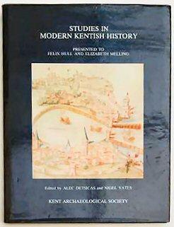 Seller image for STUDIES IN MODERN KENTISH HISTORY. [Edited by NIGEL YATES] Presented to Felix Hull and Elizabeth Melling. for sale by Marrins Bookshop