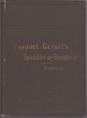 BRUNHILD: A Tragedy from the Nibelung Saga, translated by George Theodore Dippold preceded by a b...