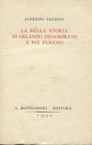 LA BELLA STORIA DI ORLANDO INNAMORATO E POI FURIOSO (prima edizione), Milano, Mondadori, 1933