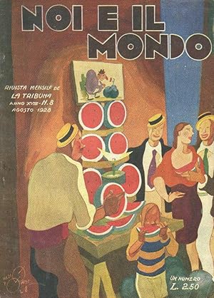 NOI E IL MONDO - 1928 - Fasc. n.08 agosto con copertina a colori di MARIO POMPEI, Roma, La Tribun...