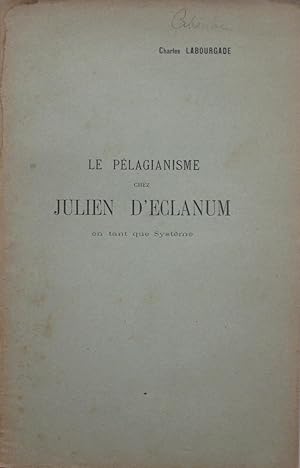 Le pélagianisme chez Julien d'Eclanum en tant que système