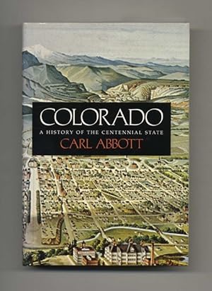 Bild des Verkufers fr Colorado: A History of the Centennial State - 1st Edition/1st Printing zum Verkauf von Books Tell You Why  -  ABAA/ILAB