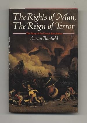 Seller image for The Rights of Man, The Reign of Terror: The Story of the French Revolution - 1st Edition/1st Printing for sale by Books Tell You Why  -  ABAA/ILAB