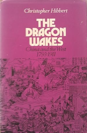 Seller image for The Dragon Wakes - China and the West 1793 - 1911 for sale by Banfield House Booksellers