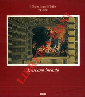 Bild des Verkufers fr L'arcano incanto. ll Teatro regio di Torino. 1740-1990. zum Verkauf von Libreria Piani