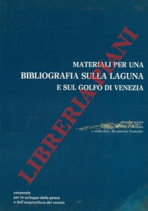 Seller image for Materiali per una bibliografia sulla Laguna e sul Golfo di Venezia. for sale by Libreria Piani