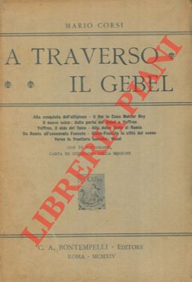 A traverso il Gebel. Alla conquista dell'altipiano - Il the in Casa Muktar Bey - Il nuovo solco: ...