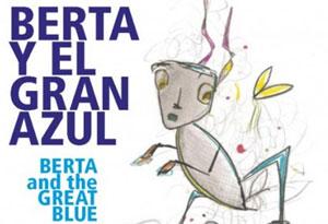 Imagen del vendedor de BERTA Y EL GRAN AZUL. BERTA AND THE GREAT BLUE a la venta por KALAMO LIBROS, S.L.