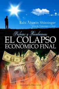 Imagen del vendedor de EL COLAPSO ECONOMICO FINAL: Profecas y revelaciones a la venta por KALAMO LIBROS, S.L.