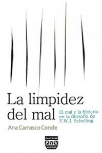 Imagen del vendedor de LA LIMPIDEZ DEL MAL: El mal y la historia en la folosofía de F.W.J. Schelling a la venta por KALAMO LIBROS, S.L.