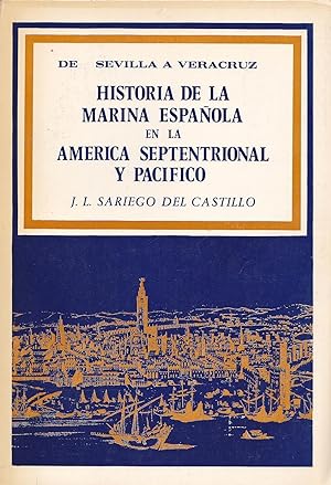 HISTORIA DE LA MARINA ESPAÑOLA EN LA AMERICA SEPTENTRIONAL Y PACIFICO