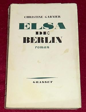 Seller image for ELSA DE BERLIN - Roman for sale by LE BOUQUINISTE