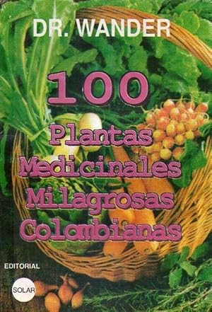 Imagen del vendedor de 100 PLANTAS MEDICINALES MILAGROSAS COLOMBIANAS a la venta por Buenos Aires Libros